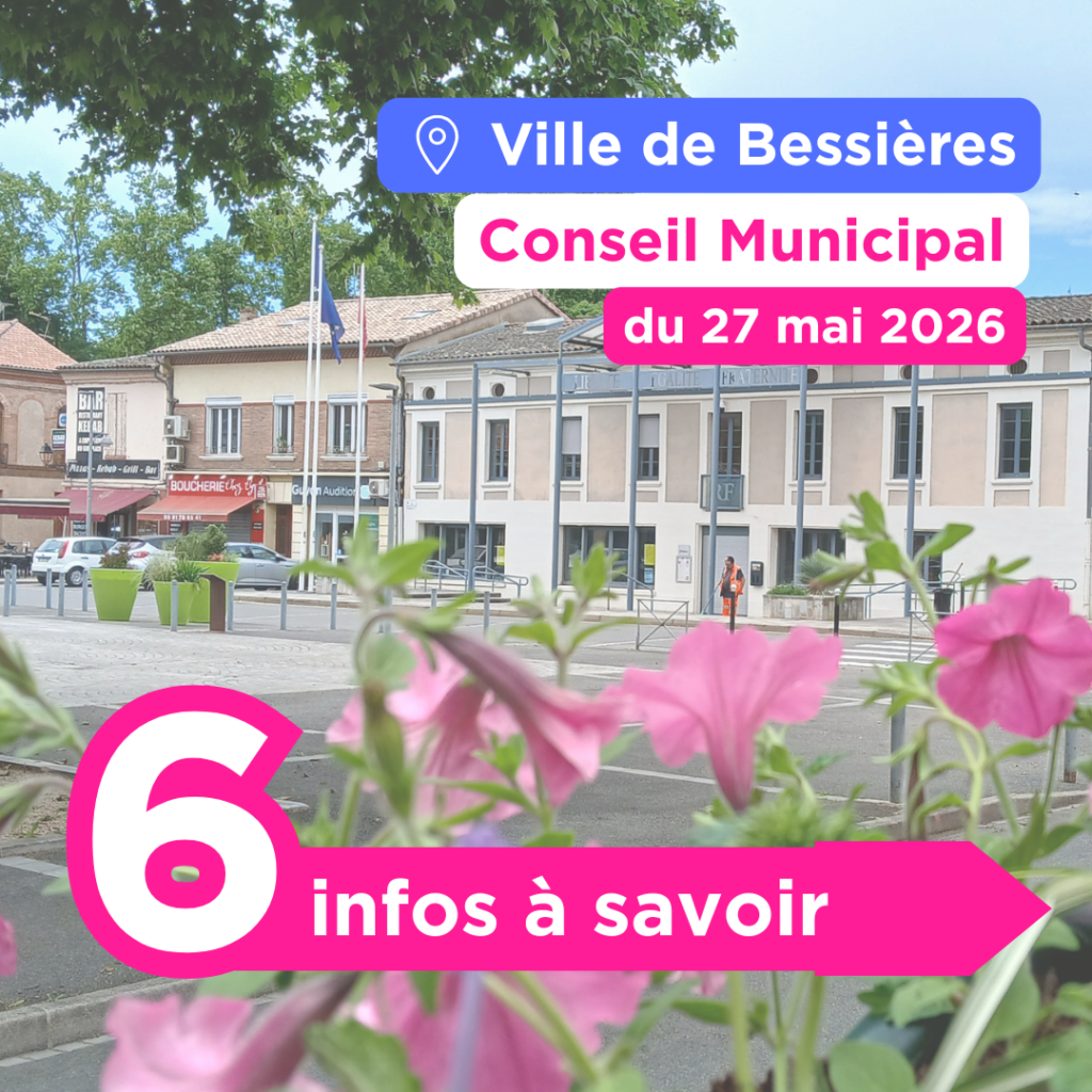 6 infos à retenir du Conseil Municipal du 27 mai 2026 à Bessières